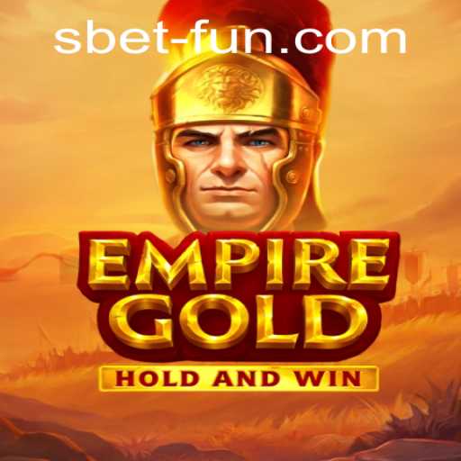 Unlocking the Treasure in EmpireGold: A Thrilling Game Journey with SBET Fun